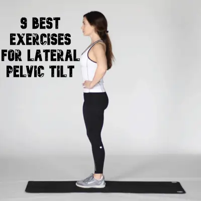 9 Best Exercises For Lateral Pelvic Tilt