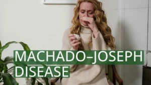 Read more about the article Machado-Joseph Disease
