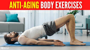 Top 9 Anti-Aging Exercises to Keep You Fit and Young